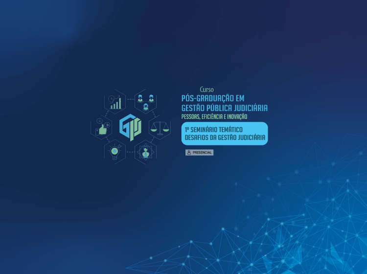 1º Seminário Temático: Desafios da Gestão Judiciária