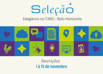 Inscrições abertas – Seleções Públicas para Estágio no TJMG