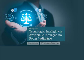 Congresso Tecnologia, Inteligência Artificial e Inovação no Poder Judiciário