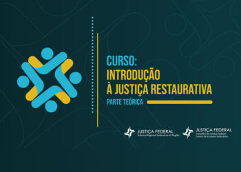 Justiça Federal – Inscrições abertas para o curso Introdução à Justiça Restaurativa