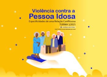Curso Violência contra a Pessoa Idosa – Especificidades de uma Relação Conflituosa – turma 1/2025