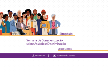 Simpósio – Edição Especial Semana de Conscientização sobre Assédio e Discriminação
